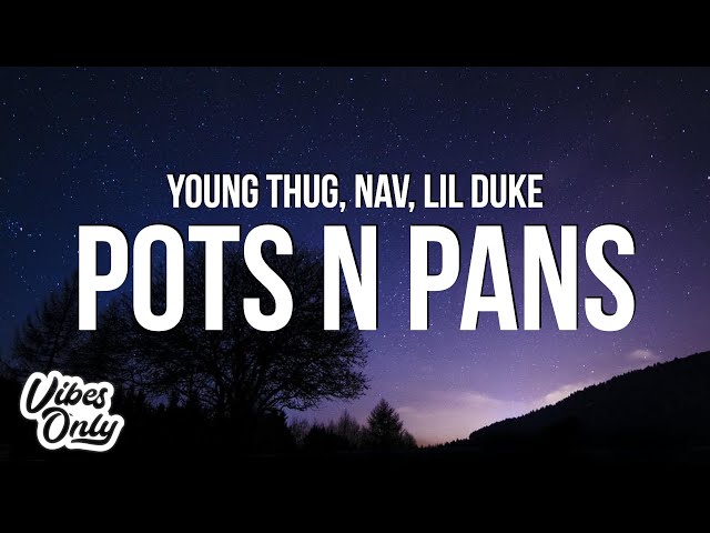 Lil Duke - Pots N Pans (feat. Nav) [Official Video]