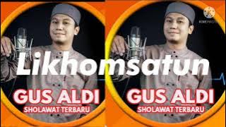 Gus aldi sholawat likhomsatun I sholawat nabi terbaru 2021