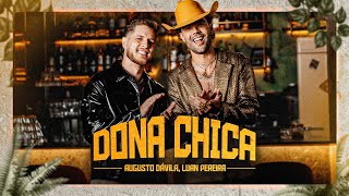 Augusto Dávila, @LuanPereiraLP - DONA CHICA (Clipe Oficial)