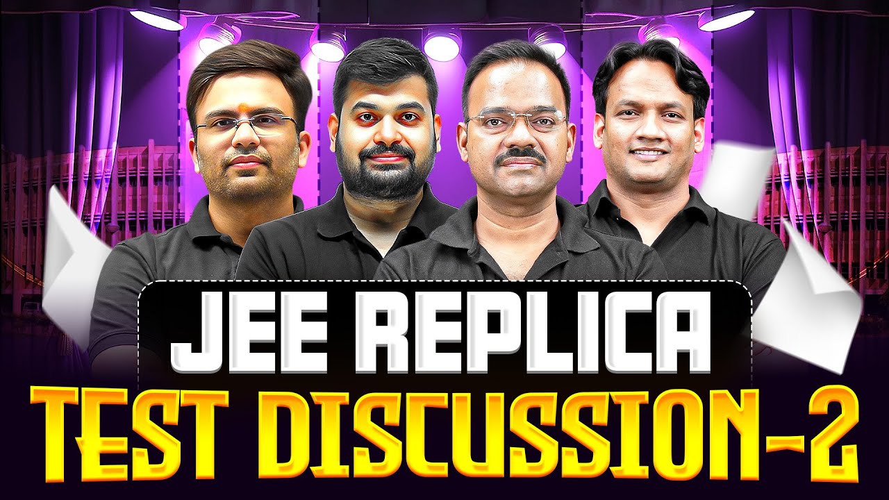 JEE Replica Test Discussion - 2 || Paper Discussion 🔥 | PhysicsWallah