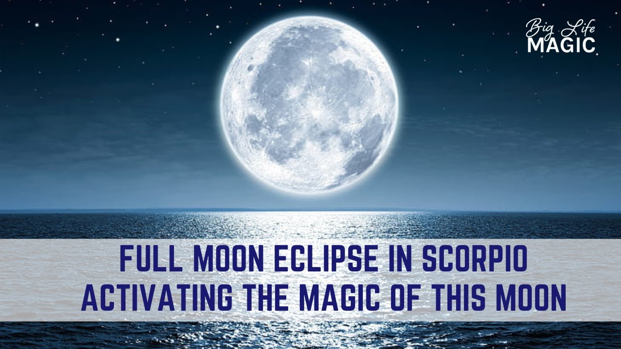 A Healing Activation and Meditation for the Scorpio Full Moon Eclipse