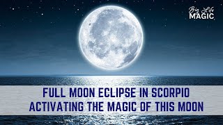 A Healing Activation and Meditation for the Scorpio Full Moon Eclipse