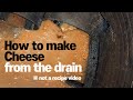 How to make cheese from the drain (NOT a recipe video)
