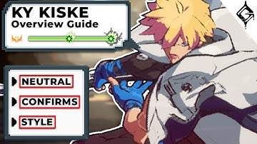 KY KISKE Guilty Gear STRIVE Overview Guide | Tools, Dragon Install Combos, and More!