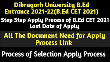 Dibrugarh University B.Ed CET 2021| Step By step Process | Apply link Process document you need |