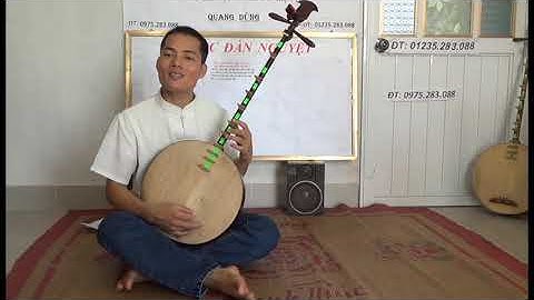 DẠY ĐÀN NGUYỆT CHO NGƯỜI DỐT CỰC DỐT p4.9 bai 11 CƠ BẢN 1