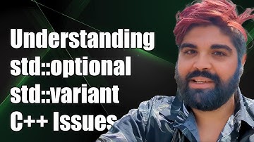 Understanding std::optionalstd::variant... in C++: Common Issues and Solutions
