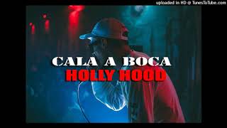 Holly Hood - Cala a Boca - Trap 2017