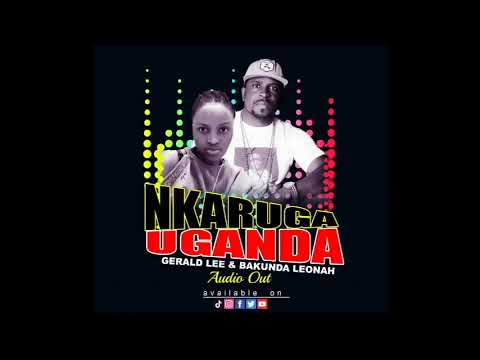 NKARUGA UGANDA GERALD LEE  BAKUNDA LEONAHOfficial AudioOUT New Ugandan Music West Ug