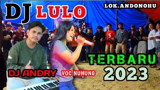 ▶️DJ LULO TERBARU 2023◀️FULL DJ BY DJ ANDRY 🆚VOC NUNUNG.