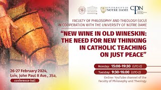 “New Wine in Old Wineskin: The Need for New Thinking in Catholic Teaching on Just Peace” _ Part 2