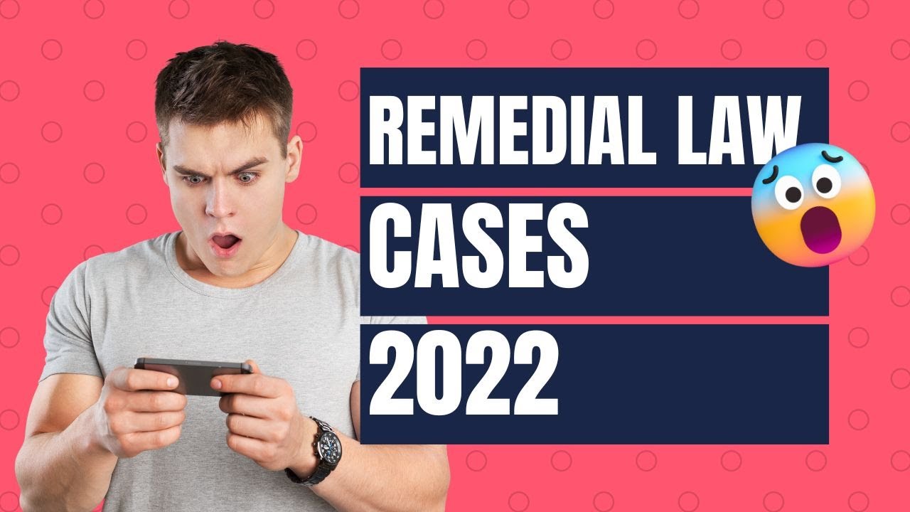 Remedial Law Cases for the 2022 Bar Exam YouTube