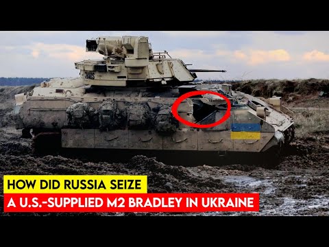 How Did Russia Seize a U.S.-Supplied M2 Bradley in Ukraine