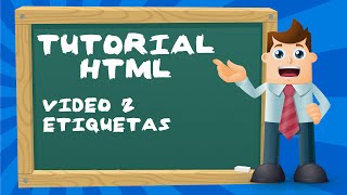 Tutorial básico de HTML desde cero - Video 2: Vistazo inicial a las etiquetas.