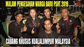 malam pengesahan warga baru PSHT 2019 //Cabang Khusus Kualalumpur