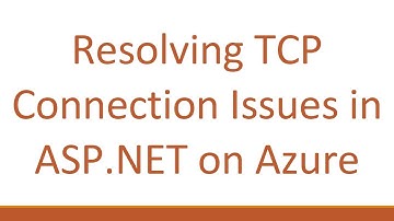 Resolving TCP Connection Issues in ASP.NET on Azure
