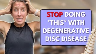 Avoid these THREE things with degenerative disc disease