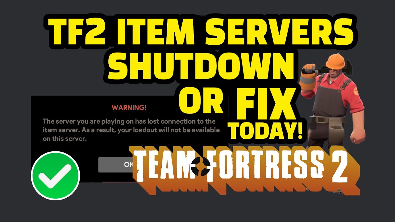 TF2 Item Servers Down ? TF2 Server Shutdown Or Fix Today! TF2 Lost