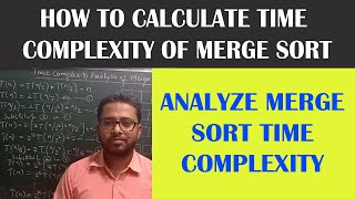 How to analyze the time complexity of Merge Sort Algorithm