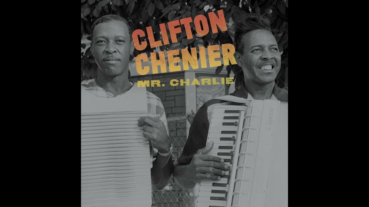 Clifton Chenier - "Mr. Charlie" (Official Audio) Clifton Chenier - "Mr. Charlie" (Official Audio)