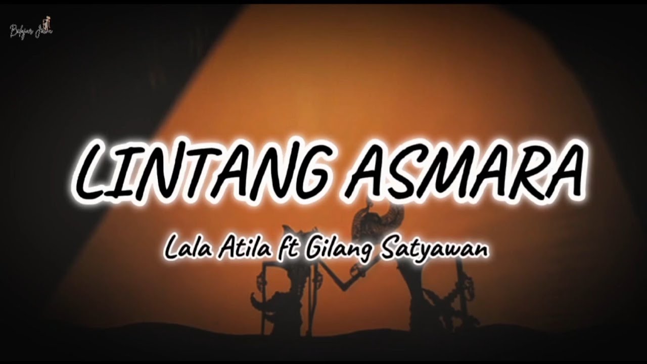 Lintang Asmara - Lala Atila ft Gilang Satyawan (Lirik)