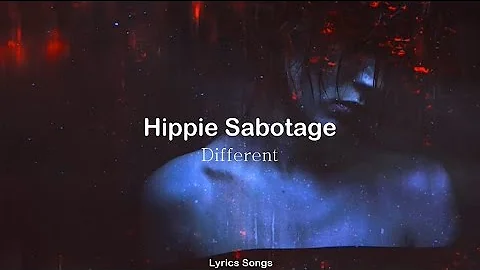 Hippie Sabotage - Different (Lyrics)