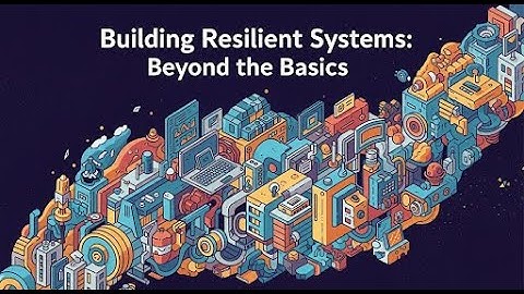 Engineering Resilient Systems: Beyond Redundancy and Backups