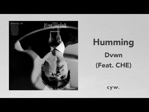 【中字】Dvwn - Humming (Feat. CHE)