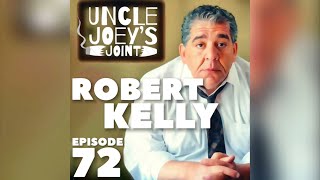 #072 | ROBERT KELLY | UNCLE JOEY'S JOINT with JOEY DIAZ