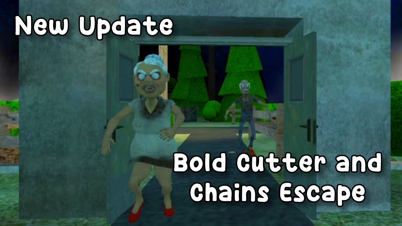 Bold Cutter and Chains Escape Granny and Grandpa 5 Origin Full