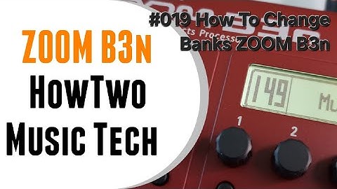 #019 How To Change Banks ZOOM B3n