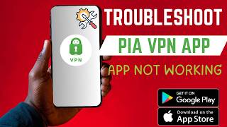 How To Fix Private Internet Access VPN App Not Working