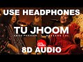 Tu jhoom  naseebo lal x abida pareveen  8d audio  use headphones 