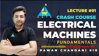 01 Fundamentals | Electrical Machines | Pawan Chandani Sir | EE/IN |GATE 2022
