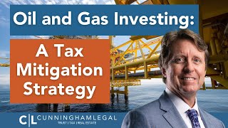 Oil and Gas Investing is A Tax Mitigation Strategy