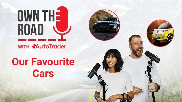 Own the Road with AutoTrader, Episode 36: Our Favourite Cars and Why