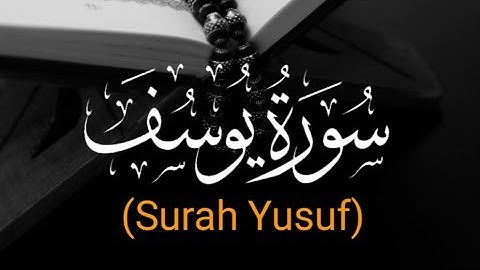 Surah Yusuf|Best Quran Recitation|Ahmad Al Shalabi|Beautiful Recitation of Quran