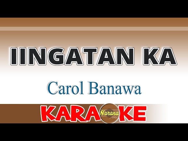 iingatan ka - Carol Banawa KARAOKE class=