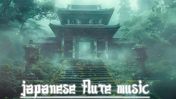 Japanese Zen Music - Japanese Flute Music For Healing, Soothing, Meditation