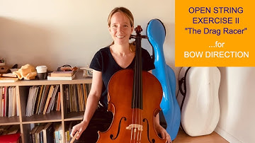 "The Drag Racer" (BOW DIRECTION Intro) ~Open String Exercise II