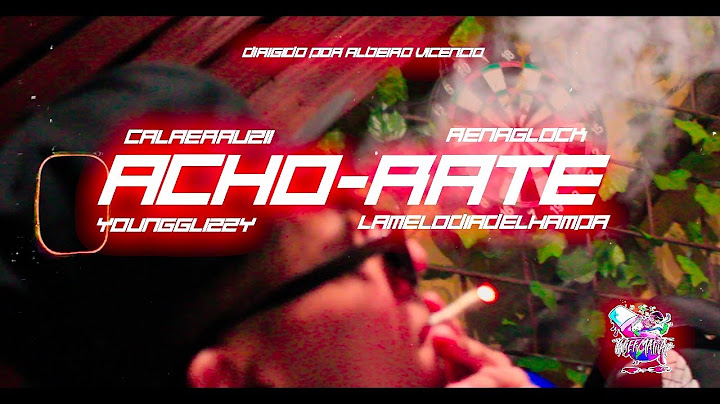 CalaeraUzii - Acho-Rate FT. Renaglock, Youngglizzy, Lamelodiadelhampa (Official Music Video)