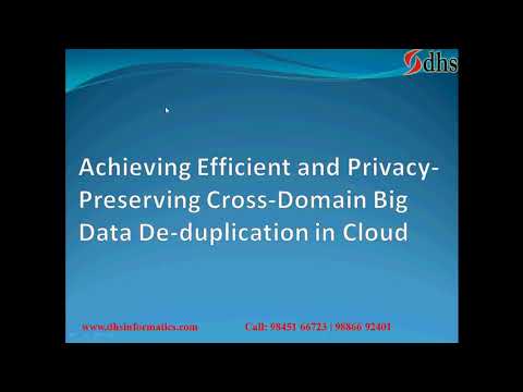 IEEE-2019: Achieving Efficient and Privacy-Preserving Cross-Domain Big Data Deduplication in Cloud