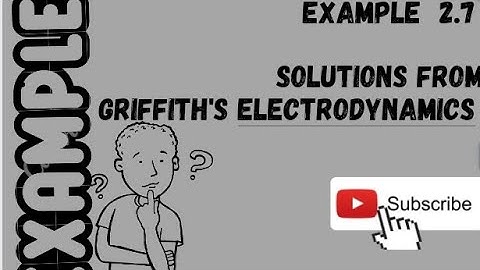 (Example 2.7 )    Solutions from GRIFFITH