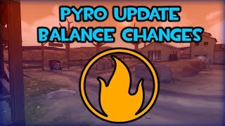 TF2 - Pyro Update Balance Changes Officially REVEALED!