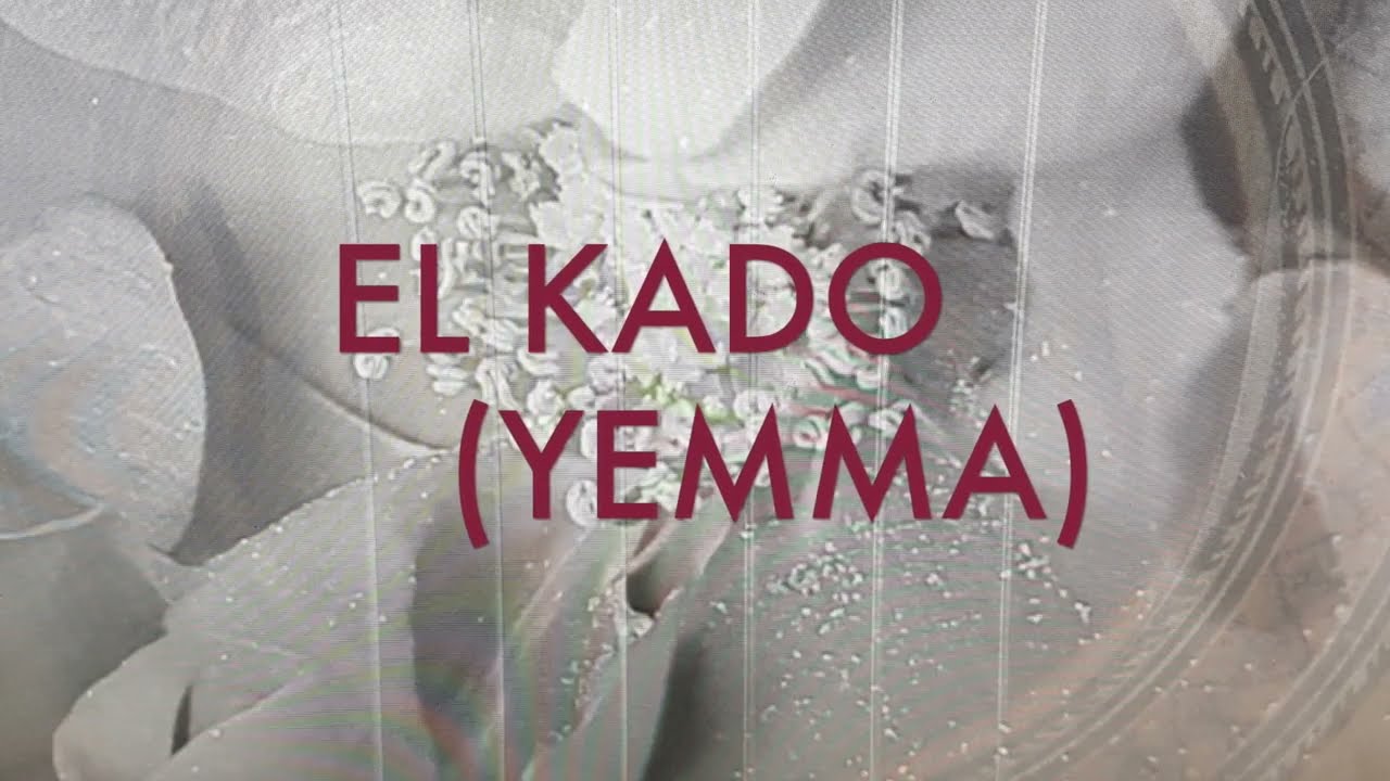 Watch Yemma EL KADO on YouTube Watch Yemma EL KADO on YouTube
