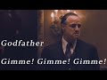 Godfather  gimme gimme gimme