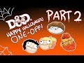 PART 2 D&D Happy Halloween One-Off (Guests: Puffin Forest, Zee Bashew)