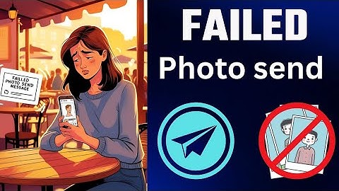 How to solve photos not sending problem in telegram