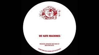 Brad Von Gusto - We Hate Machines (Sounds Better 2024)