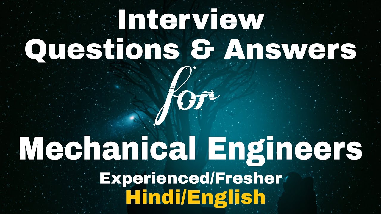 Interview Questions And Answers For Mechanical Engineer Interview